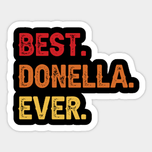 Best DONELLA Ever, DONELLA Second Name, DONELLA Middle Name Sticker